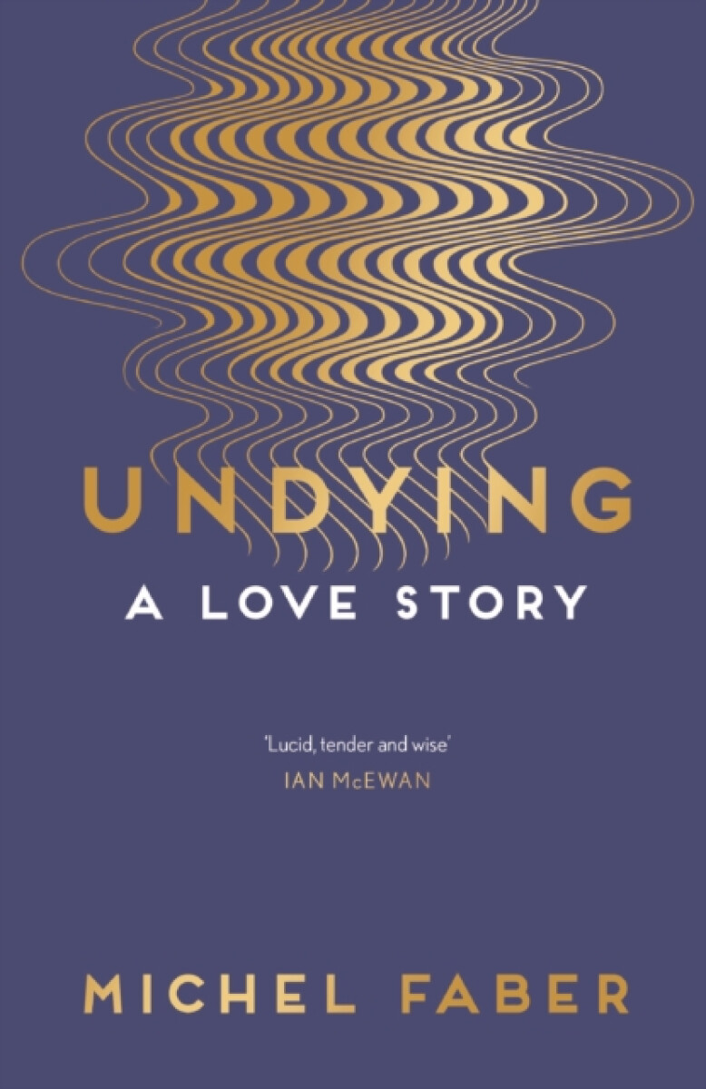 Undying - Michel Faber