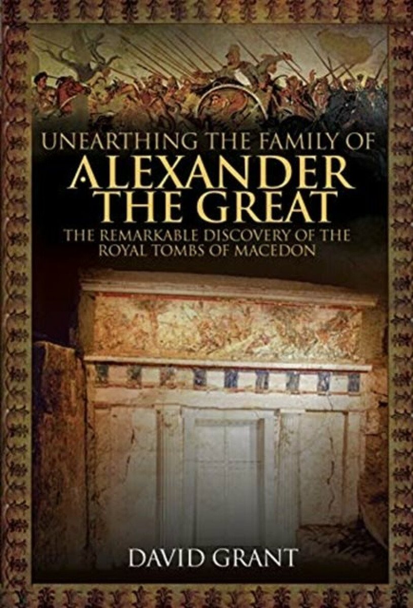 Kniha Unearthing the Family of Alexander the Great
