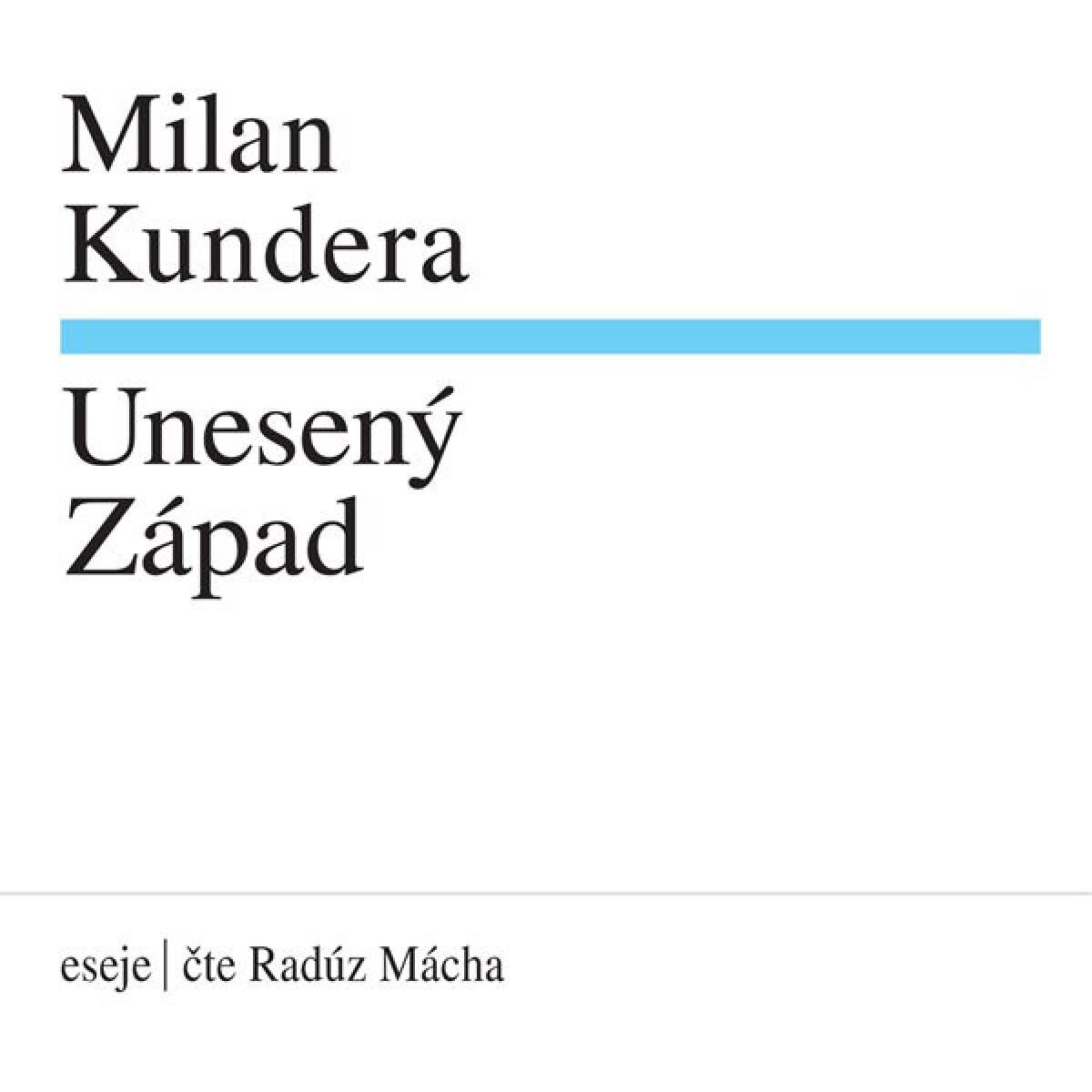 Unesený Západ - Milan Kundera