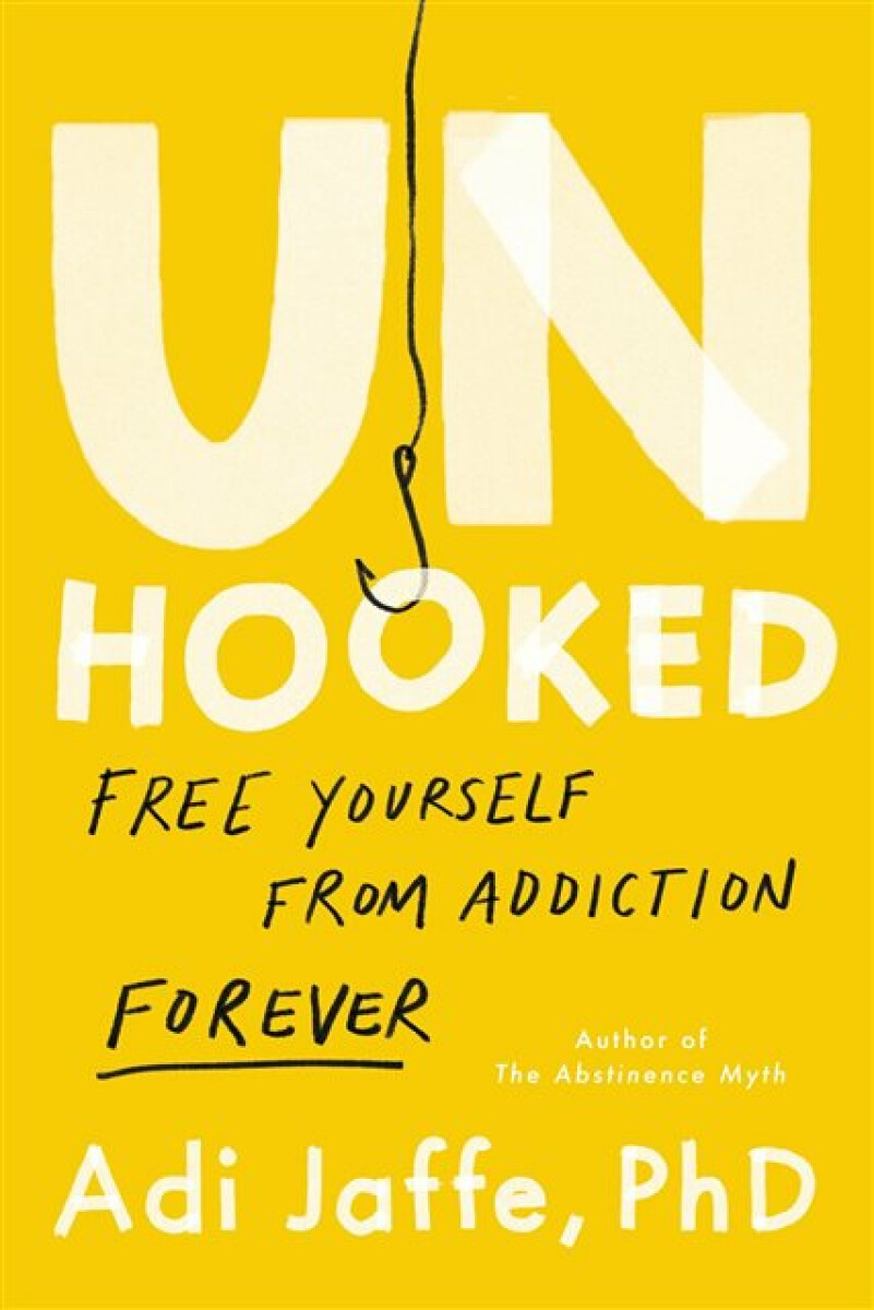 Kniha Unhooked : Free Yourself from Addiction Forever