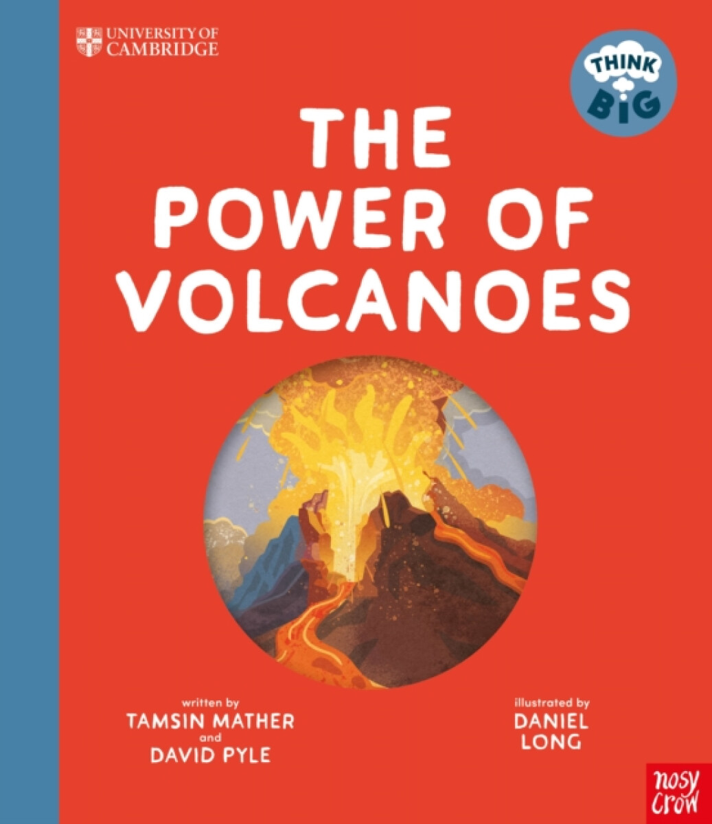 University of Cambridge: Think Big: The Power of Volcanoes - Professor David Pyle