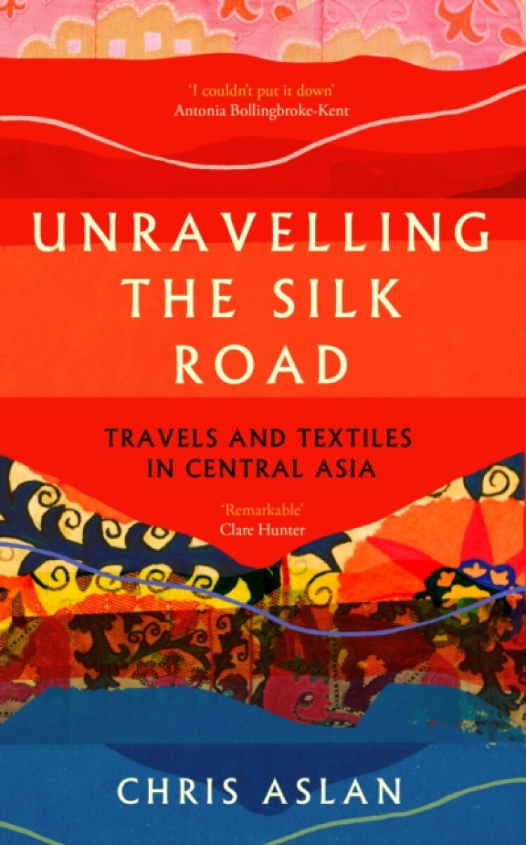 Kniha Unravelling the Silk Road