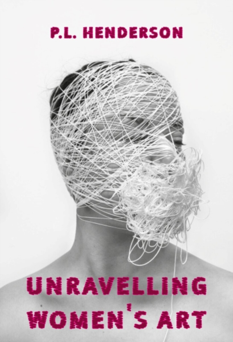 Kniha Unravelling Women's Art