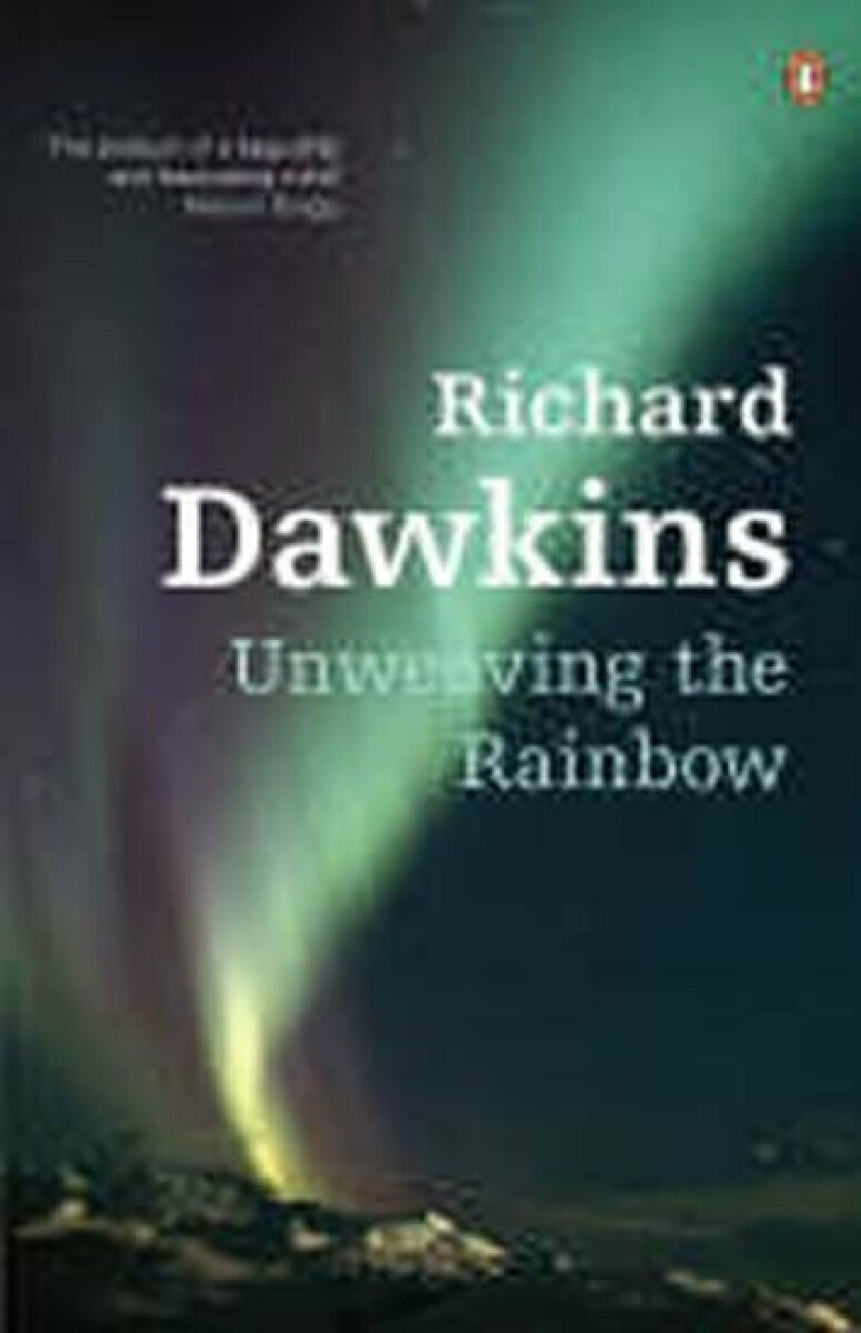 Unweaving the Rainbow – Richard Dawkins