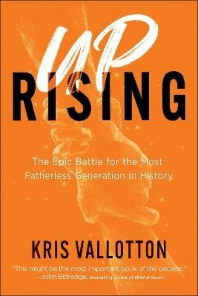 Kniha Uprising – The Epic Battle for the Most Fatherless Generation in History