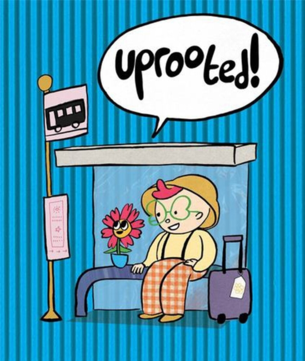Uprooted! - Philippa Rice