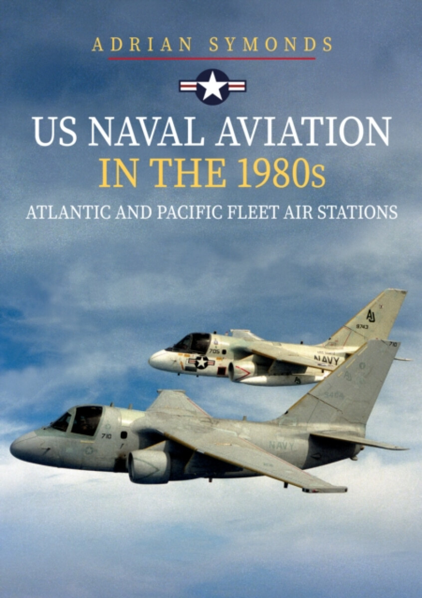Kniha US Naval Aviation in the 1980s: Atlantic and Pacific Fleet Air Stations