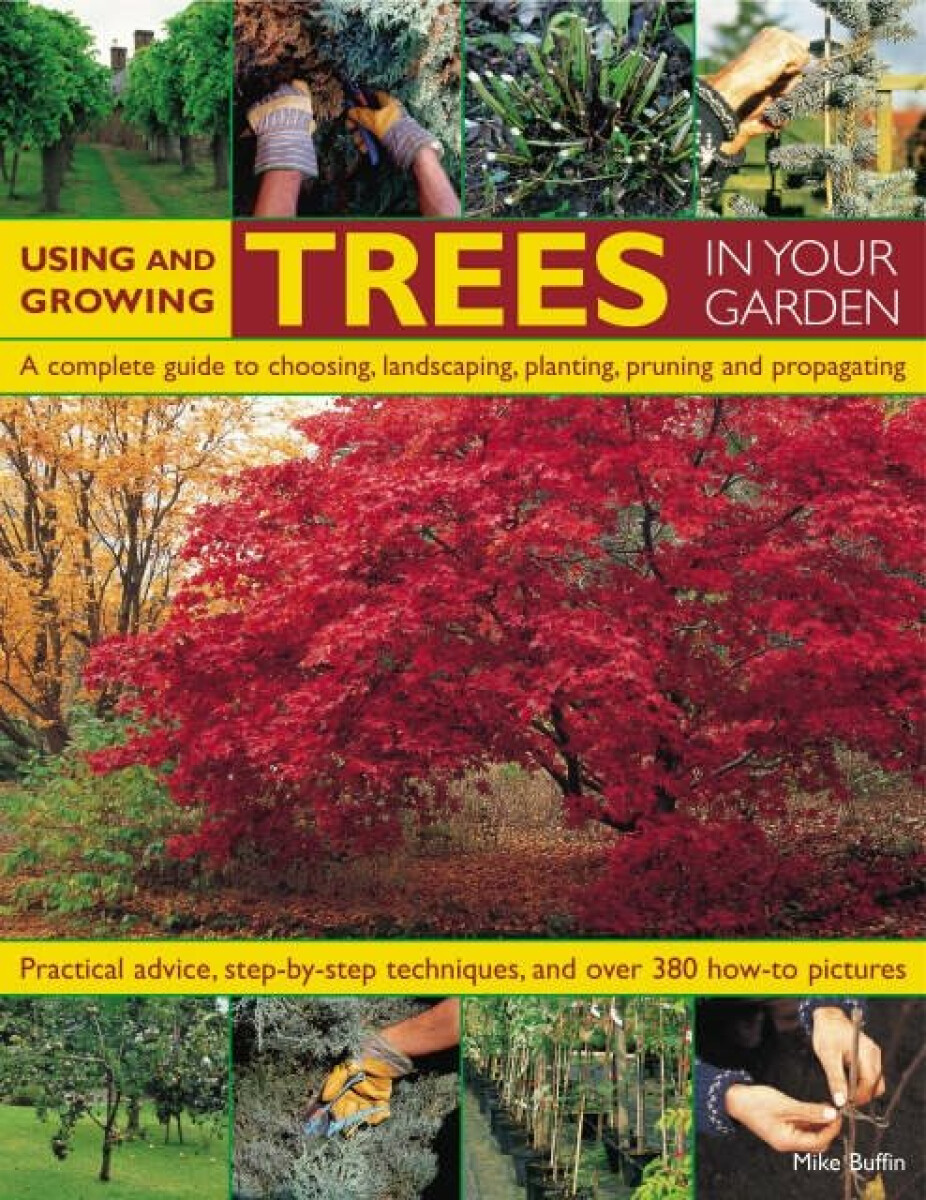 Kniha Using and Growing Trees in Your Garden