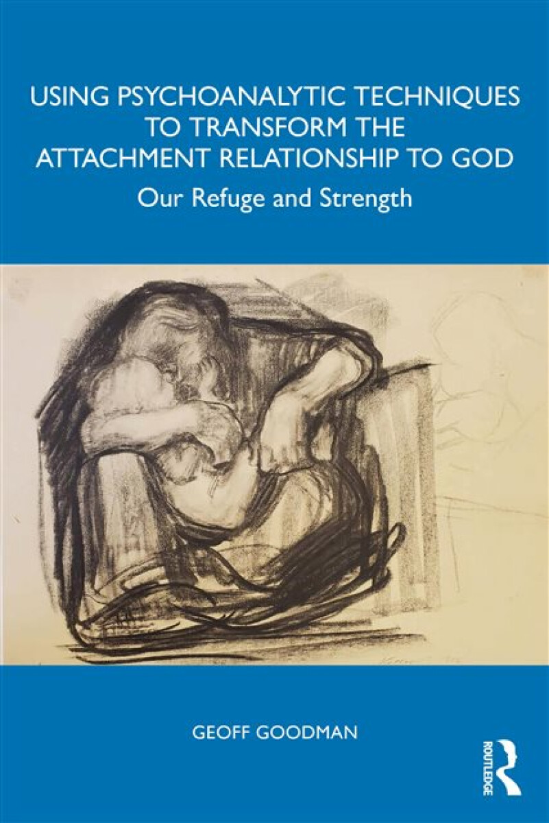 Kniha Using Psychoanalytic Techniques to Transform the Attachment Relationship to God
