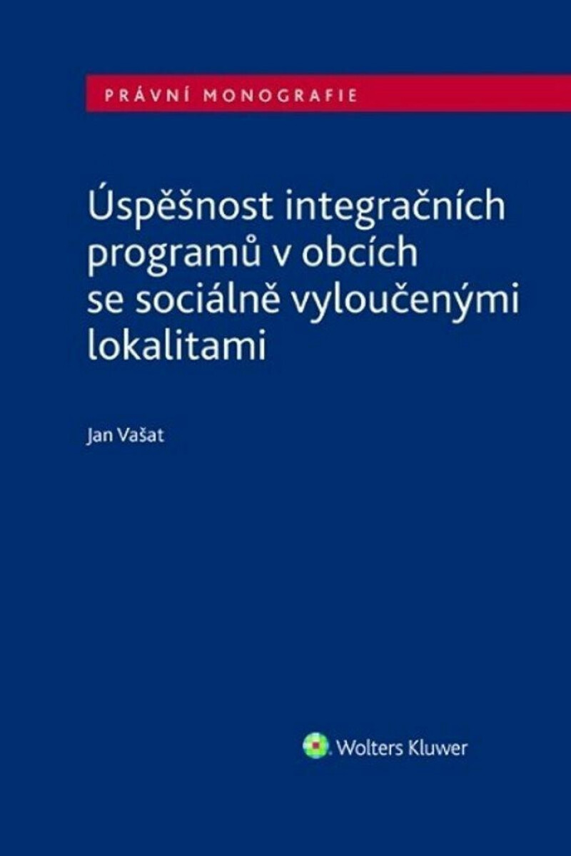 Kniha Úspěšnost integračních programů v obcích se sociálně vyloučenými lokalitami
