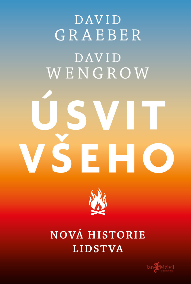 Úsvit všeho - David Graeber, David Wengrow