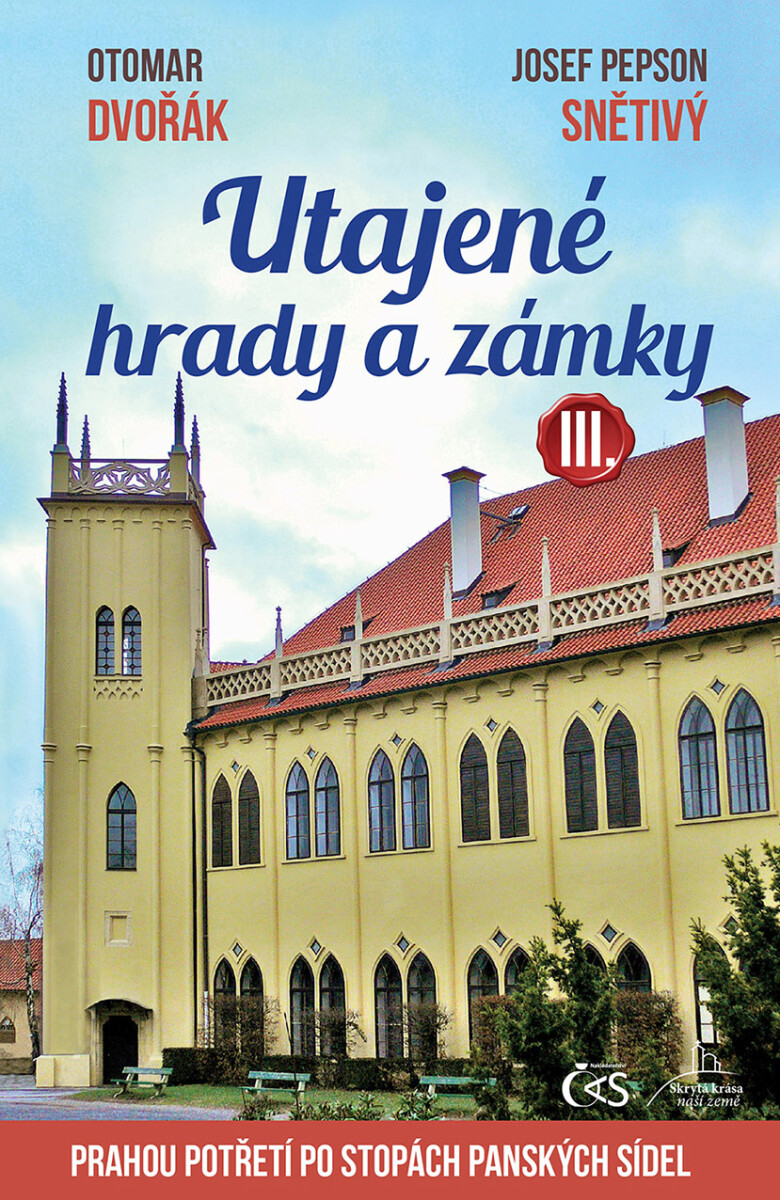 Utajené hrady a zámky III. - Otomar Dvořák, Josef Snětivý