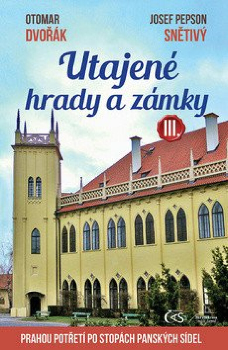 Kniha Utajené hrady a zámky III. aneb Prahou potřetí po stopách panských sídel