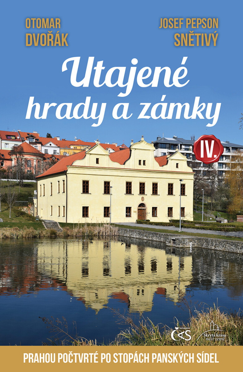 Utajené hrady a zámky IV. - Otomar Dvořák, Josef Snětivý