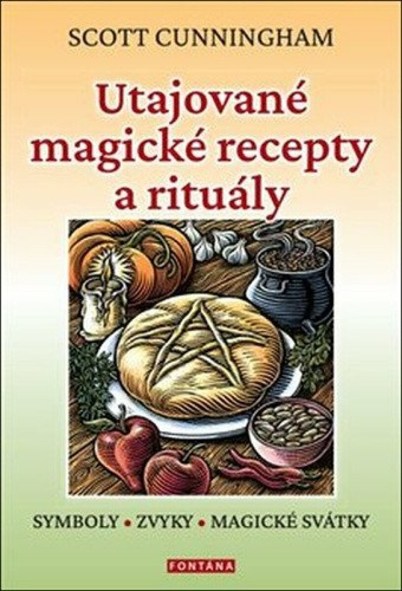 Kniha Utajované magické recepty a rituály - Symboly, zvyky, magické svátky