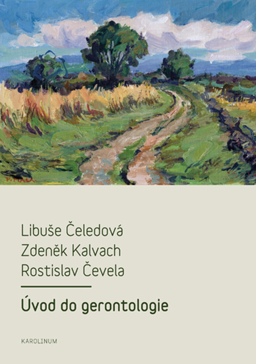 Úvod do gerontologie - Libuše Čeledová, Rostislav Čevela, Zdeněk Kalvach