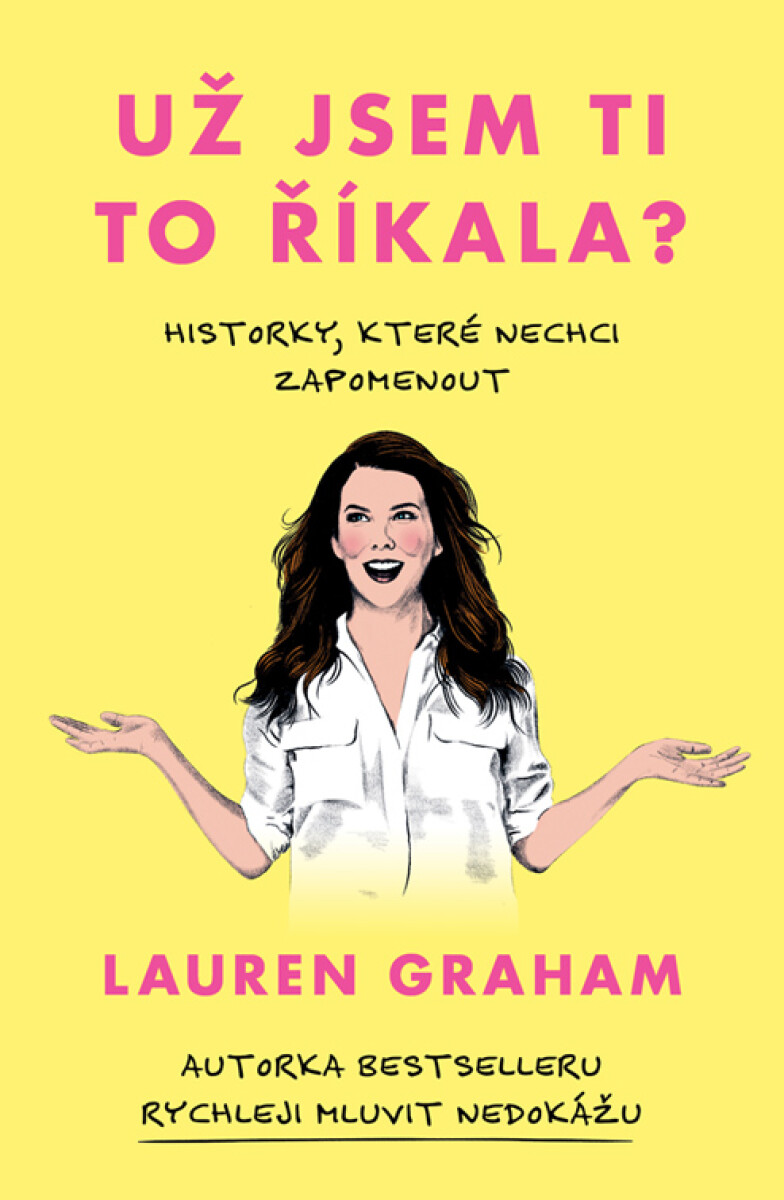 Levně Už jsem ti to říkala? - Lauren Graham