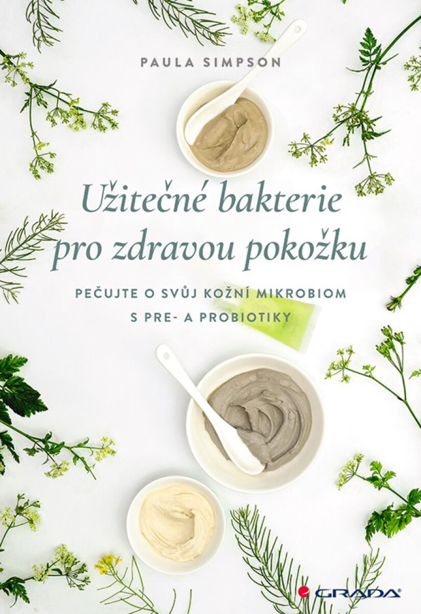 Užitečné bakterie pro zdravou pokožku - Simpson Paula
