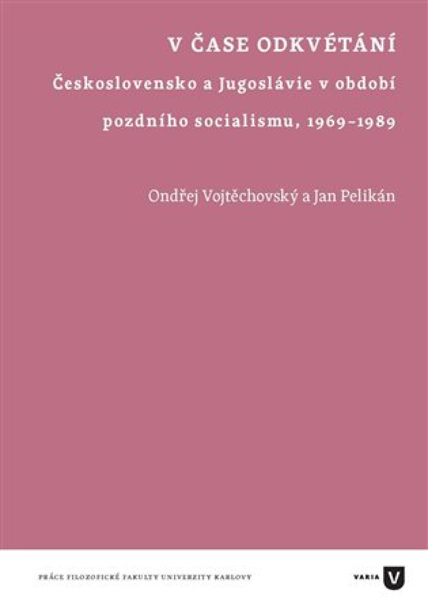 Kniha V čase odkvétání - Československo a Jugoslávie v období pozdního socialismu 1969-1989