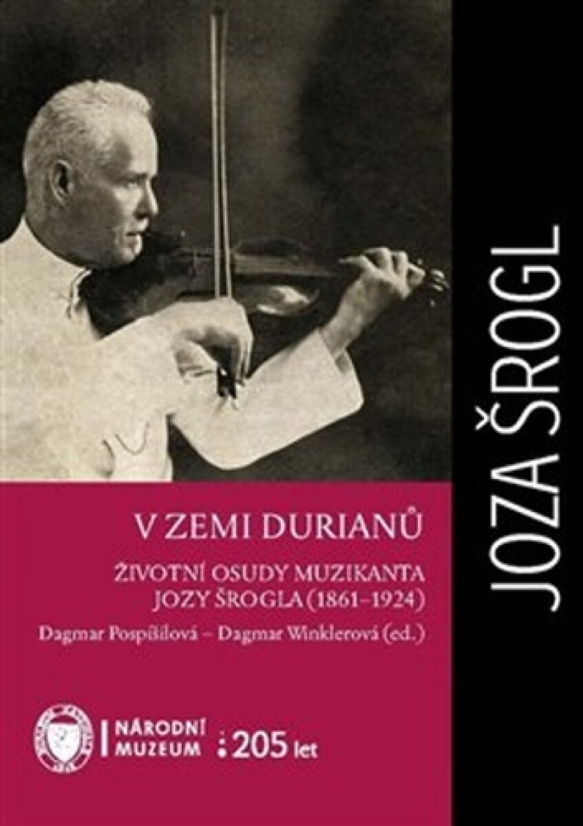 Kniha V zemi durianů - Životní osudy muzikanta Jozy Šrogla (1861–1924)