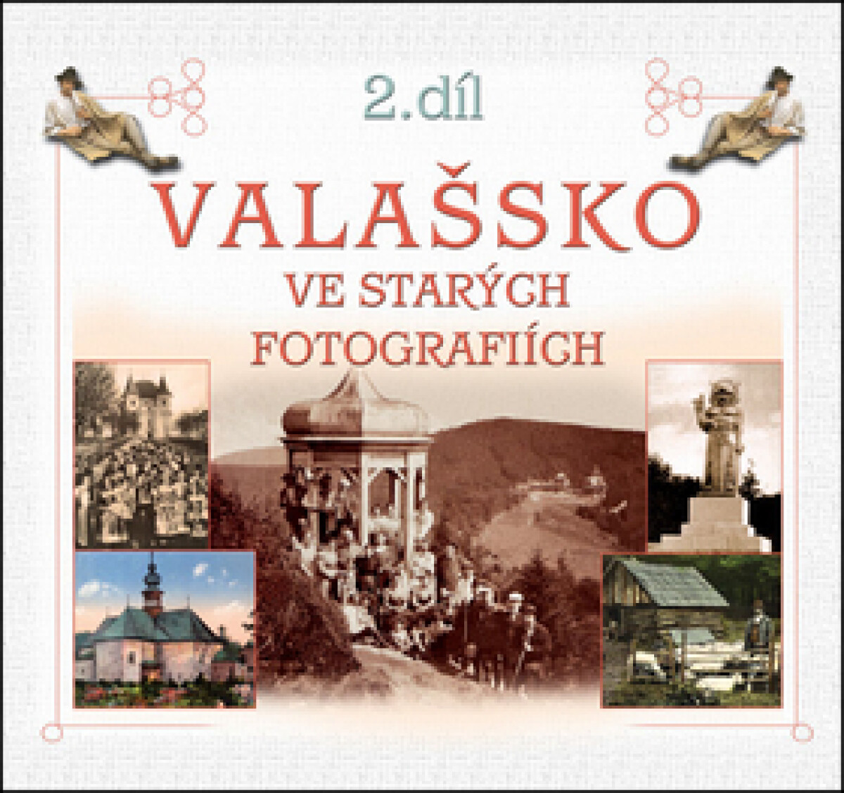 Kniha Valašsko ve starých fotografiích 2. díl