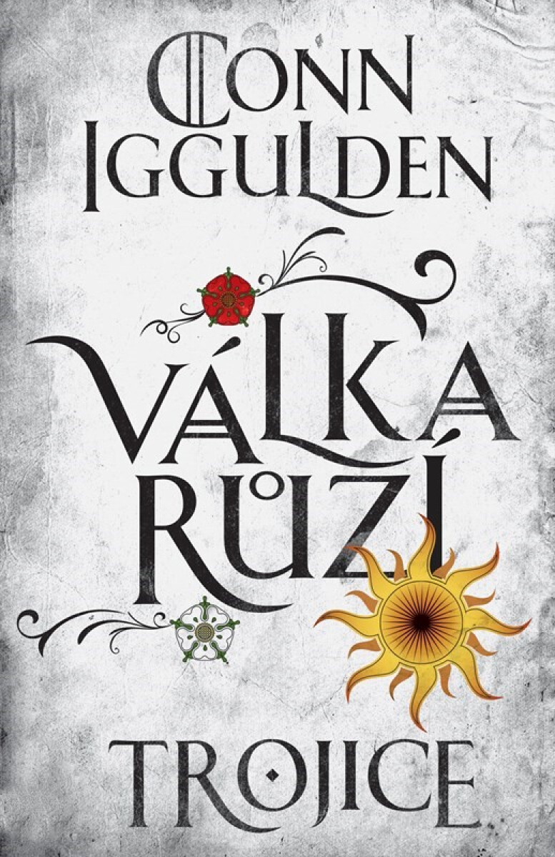 Válka růží 2: Trojice - Conn Iggulden