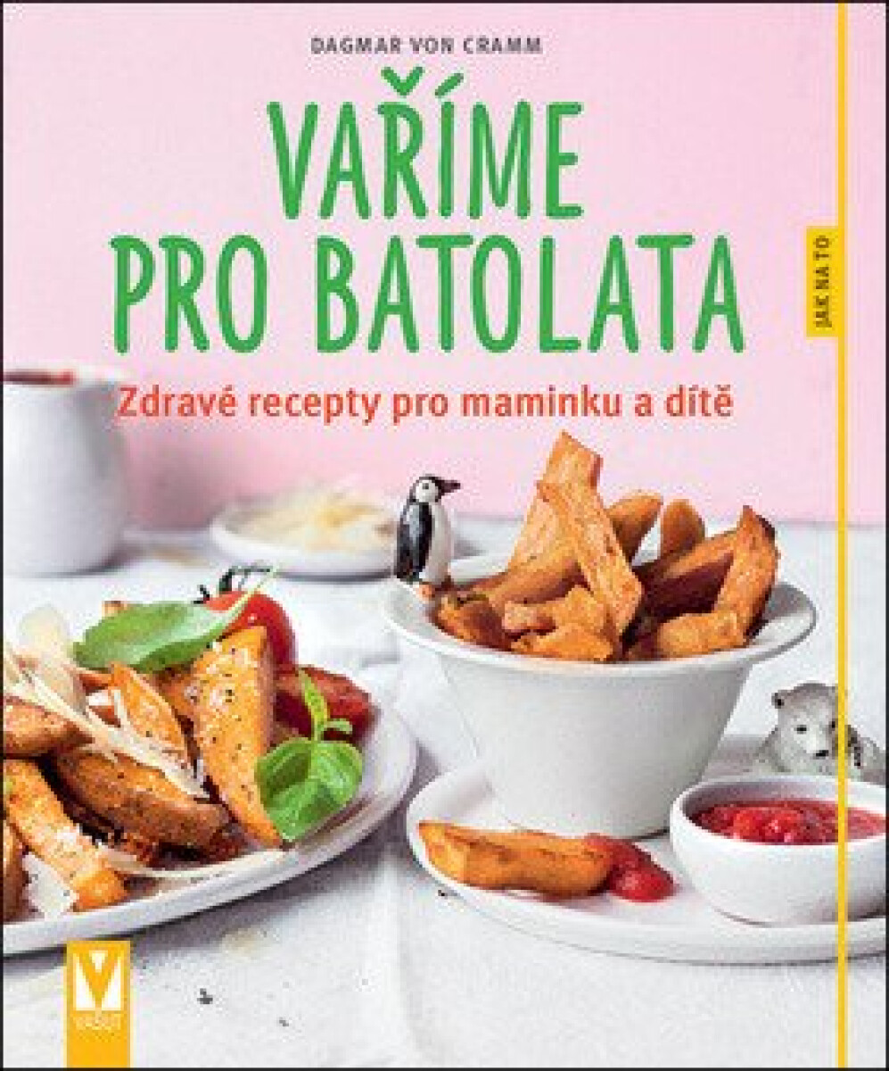 Kniha Vaříme pro batolata - Zdravé recepty pro maminku a dítě