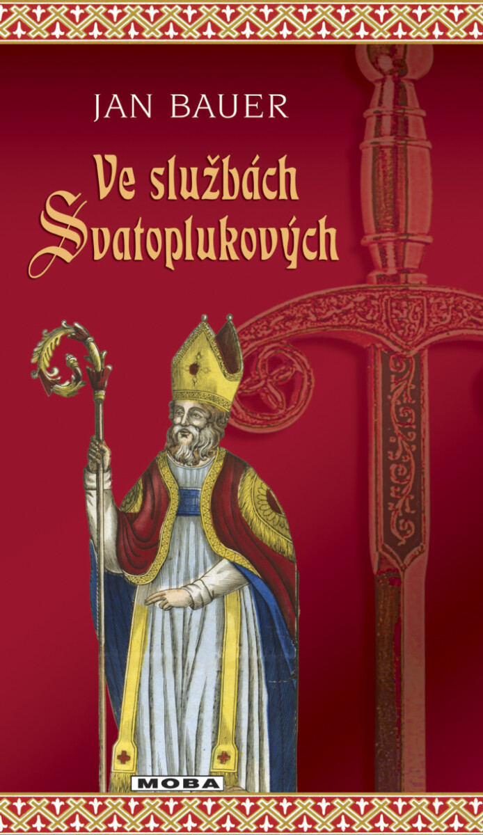 Ve službách Svatoplukových - Jan Bauer