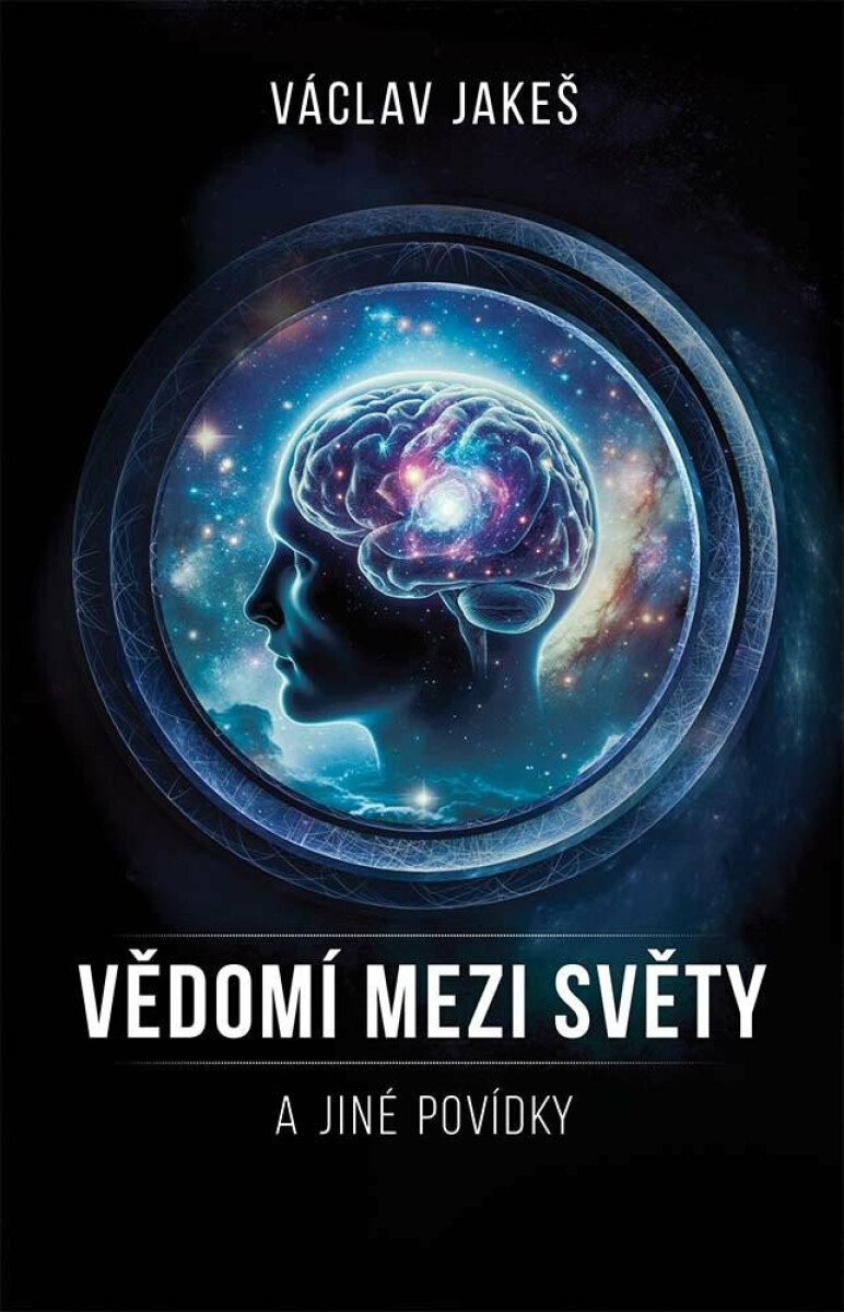 Vědomí mezi světy a jiné povídky koupíte na Knihydobrovsky.cz