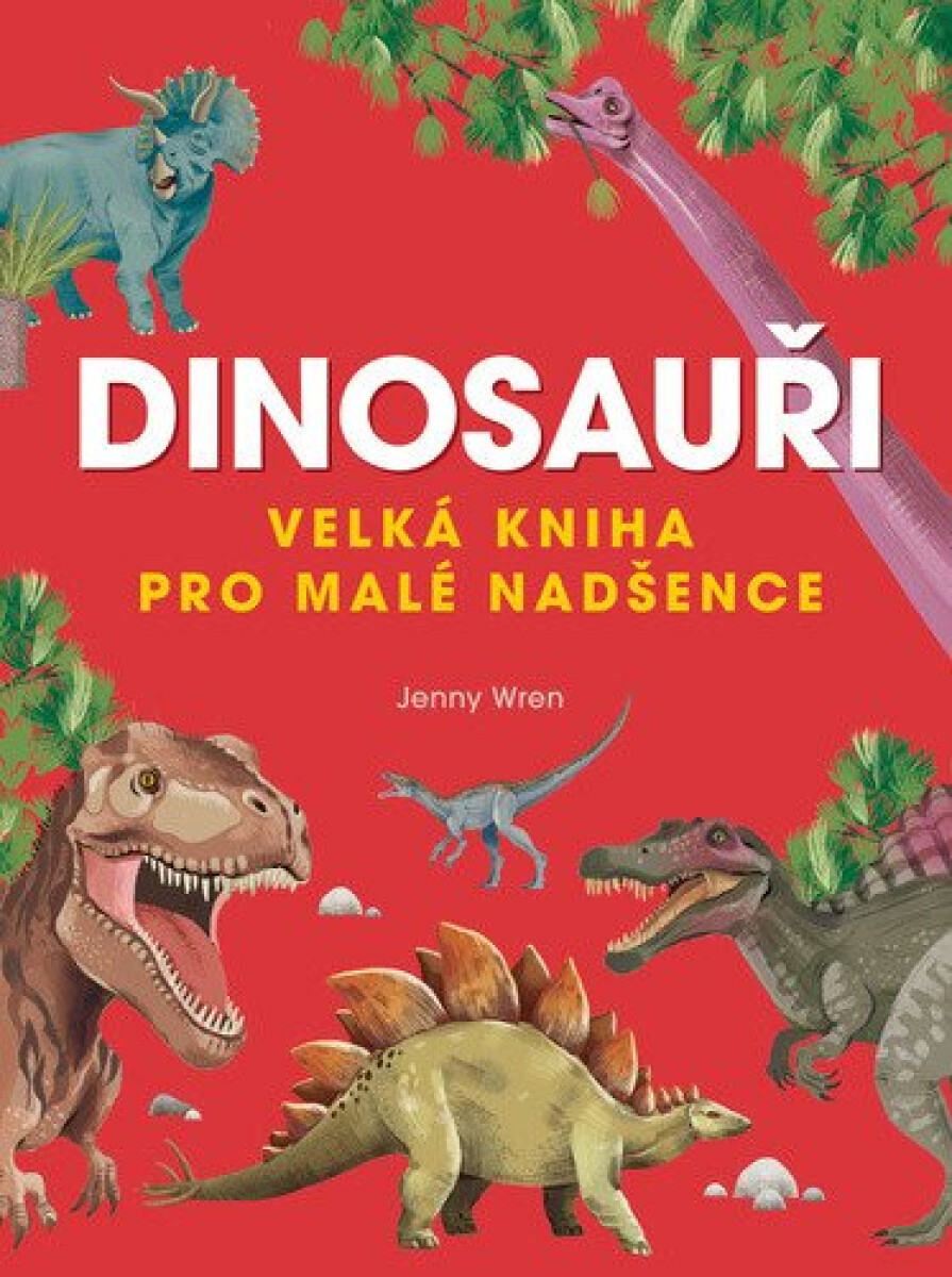Kniha Dinosauři - Velká kniha pro malé nadšence