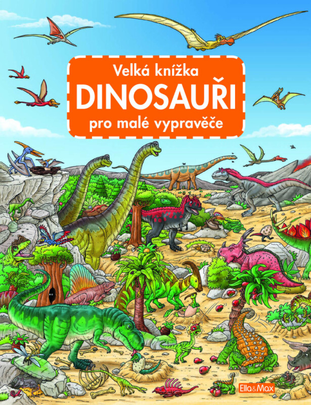 Velká knížka - DINOSAUŘI pro malé vypravěče - Max Walther (obrázek 10)