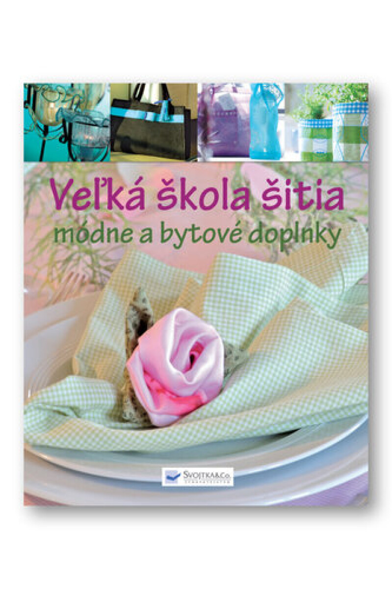 Levně Veľká škola šitia módne a bytové doplnky