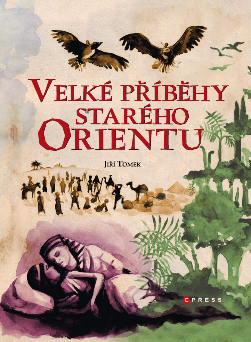 Velké příběhy starého Orientu - Jiří Tomek