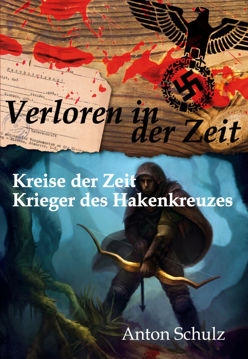Verloren in der Zeit: Kreise der Zeit / Krieger des Hakenkreuzes - Anton Schulz