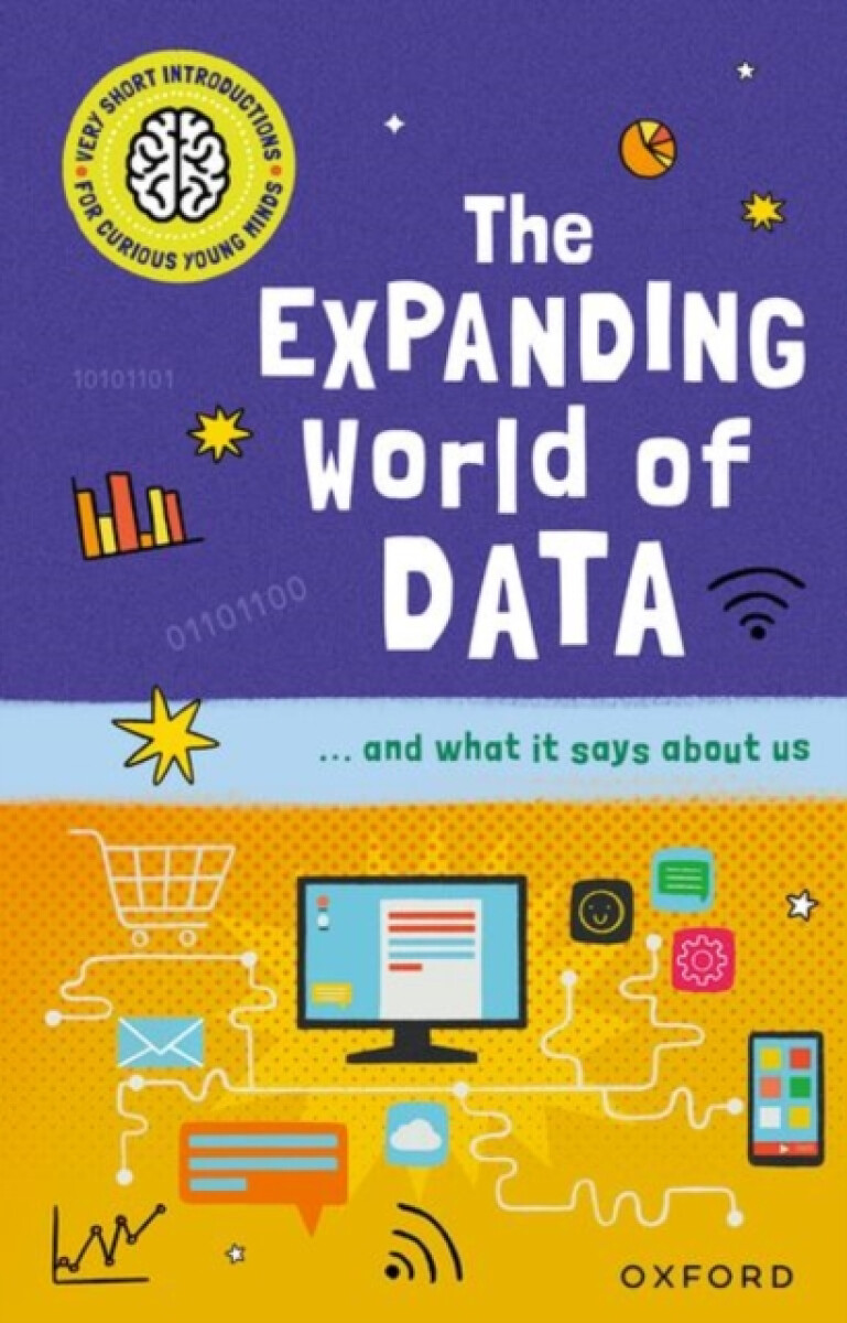 Kniha Very Short Introductions for Curious Young Minds: The Expanding World of Data