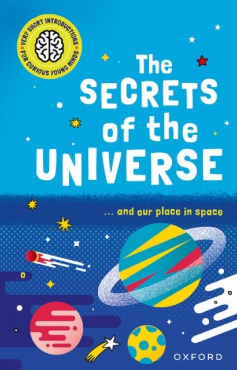 Kniha Very Short Introductions for Curious Young Minds: The Secrets of the Universe