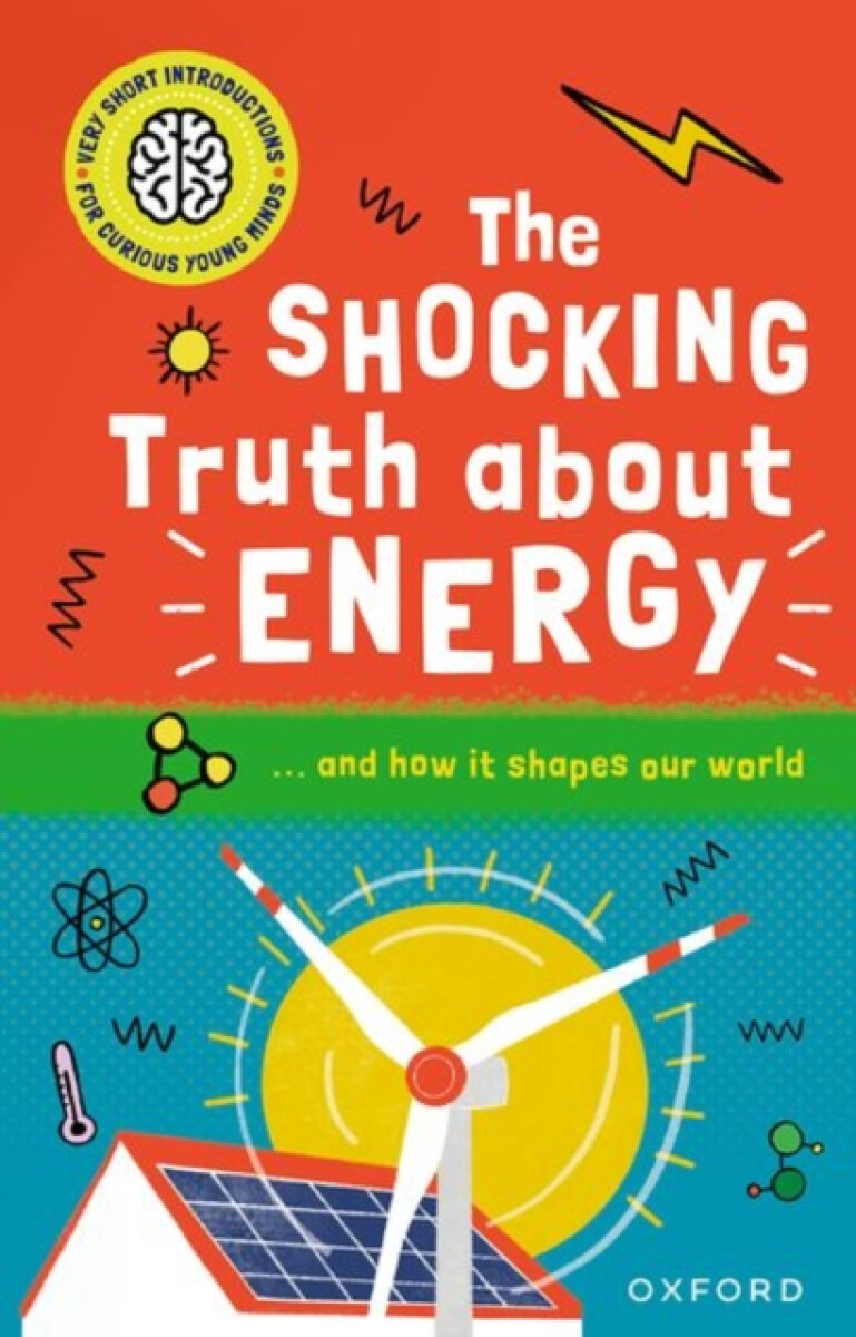 Kniha Very Short Introductions for Curious Young Minds: The Shocking Truth about Energy