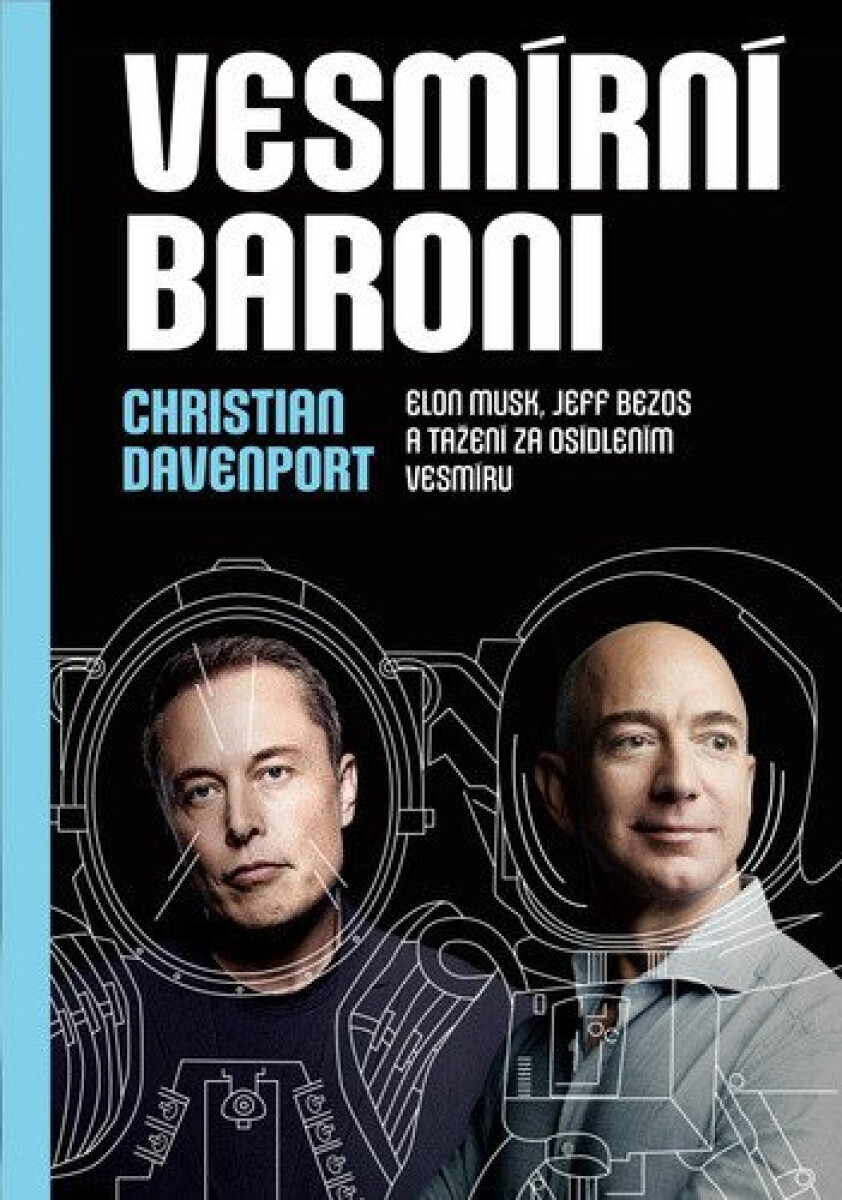 Kniha Vesmírní baroni - Elon Musk, Jeff Bezos a tažení za osídlením vesmíru