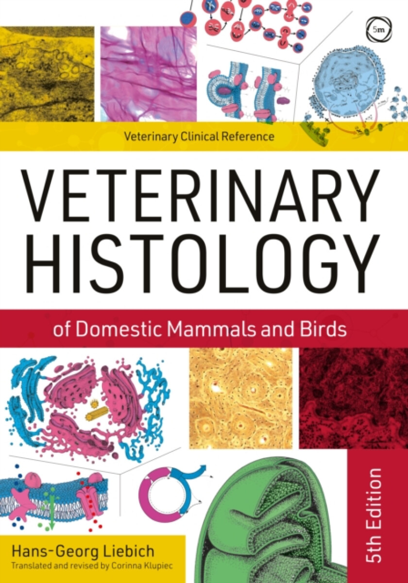 Kniha Veterinary Histology of Domestic Mammals and Birds 5th Edition: Textbook and Colour Atlas