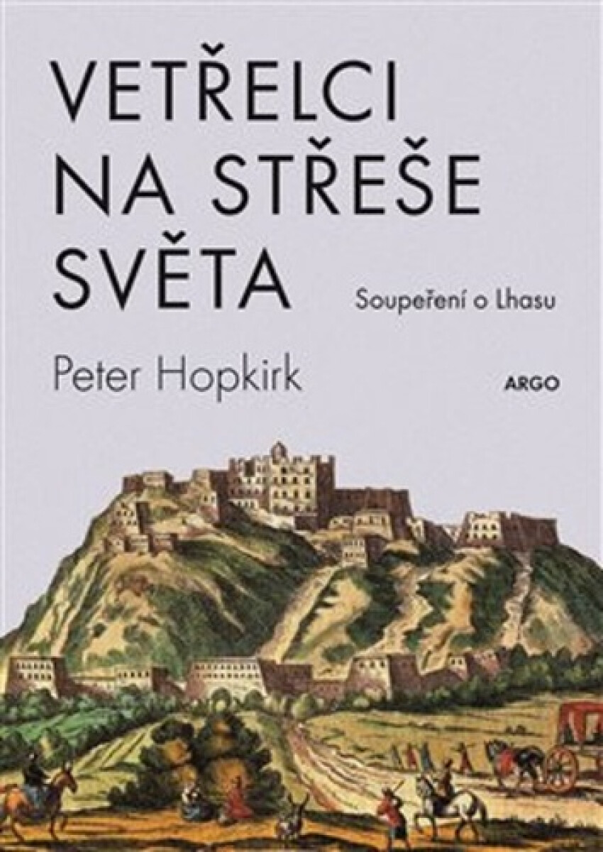 Vetřelci na střeše - Soupeření o Lhasu