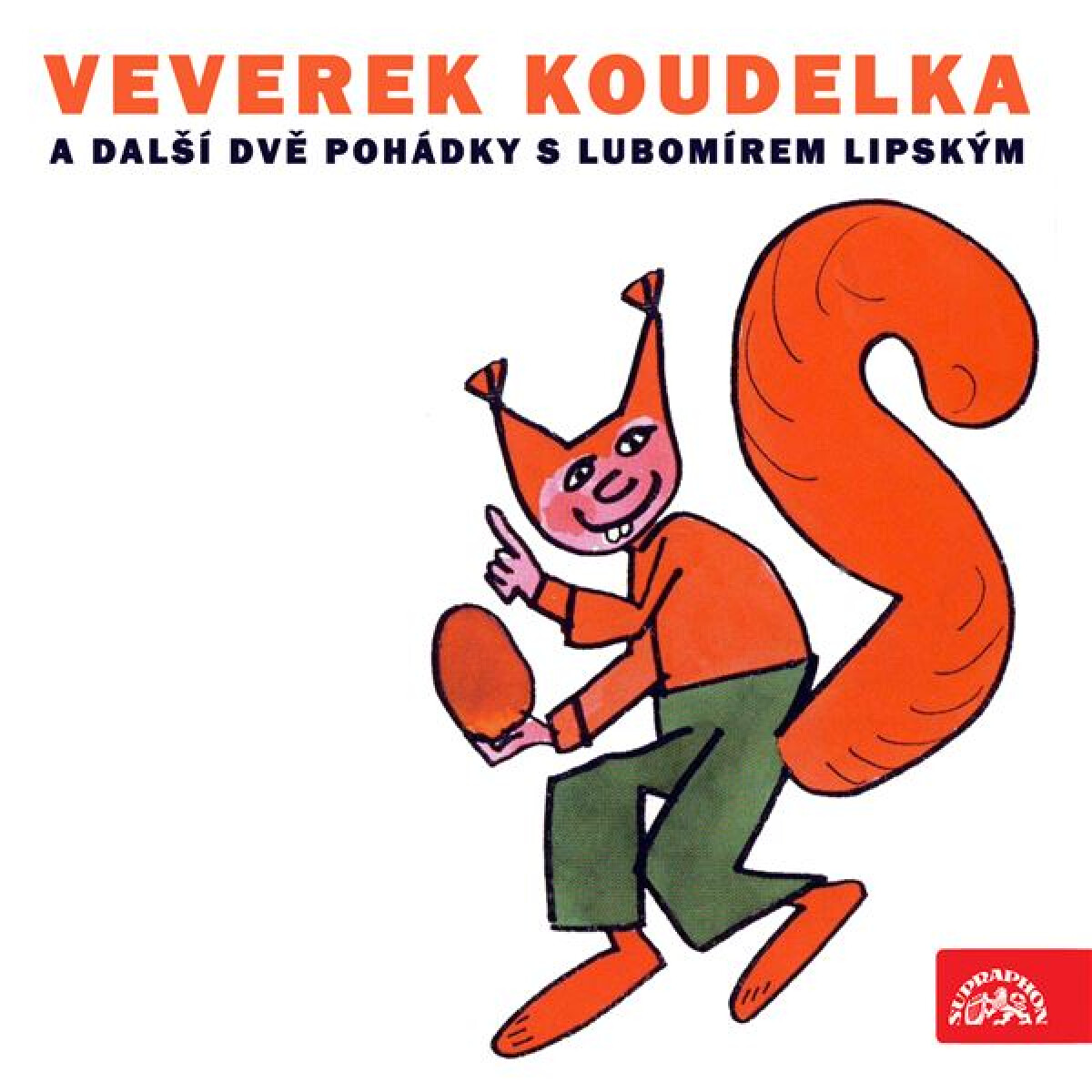 Levně Veverek Koudelka a další dvě pohádky s Lubomírem Lipským - Miloslav Jágr - audiokniha