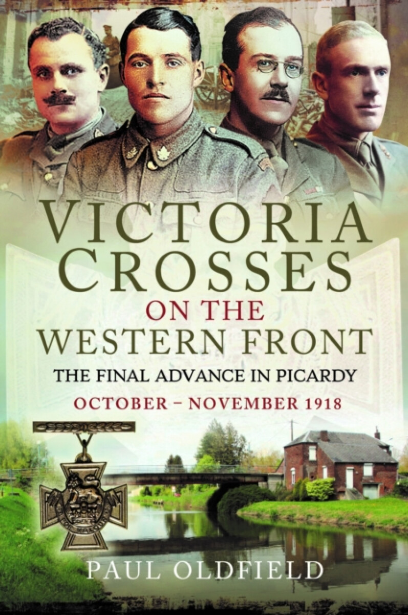 Kniha Victoria Crosses on the Western Front – The Final Advance in Picardy
