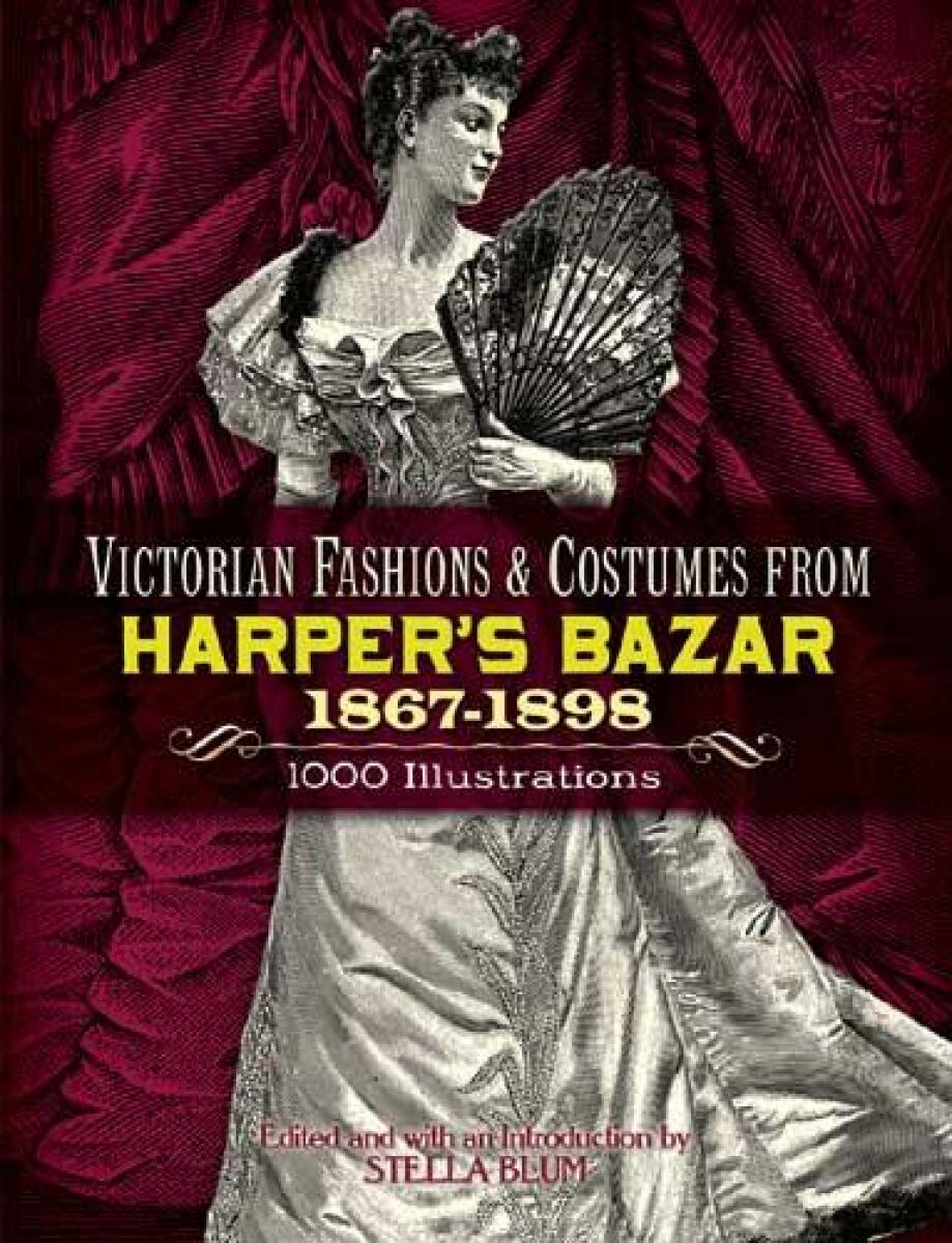 Kniha Victorian Fashions and Costumes from Harper's Bazar, 1867-1898