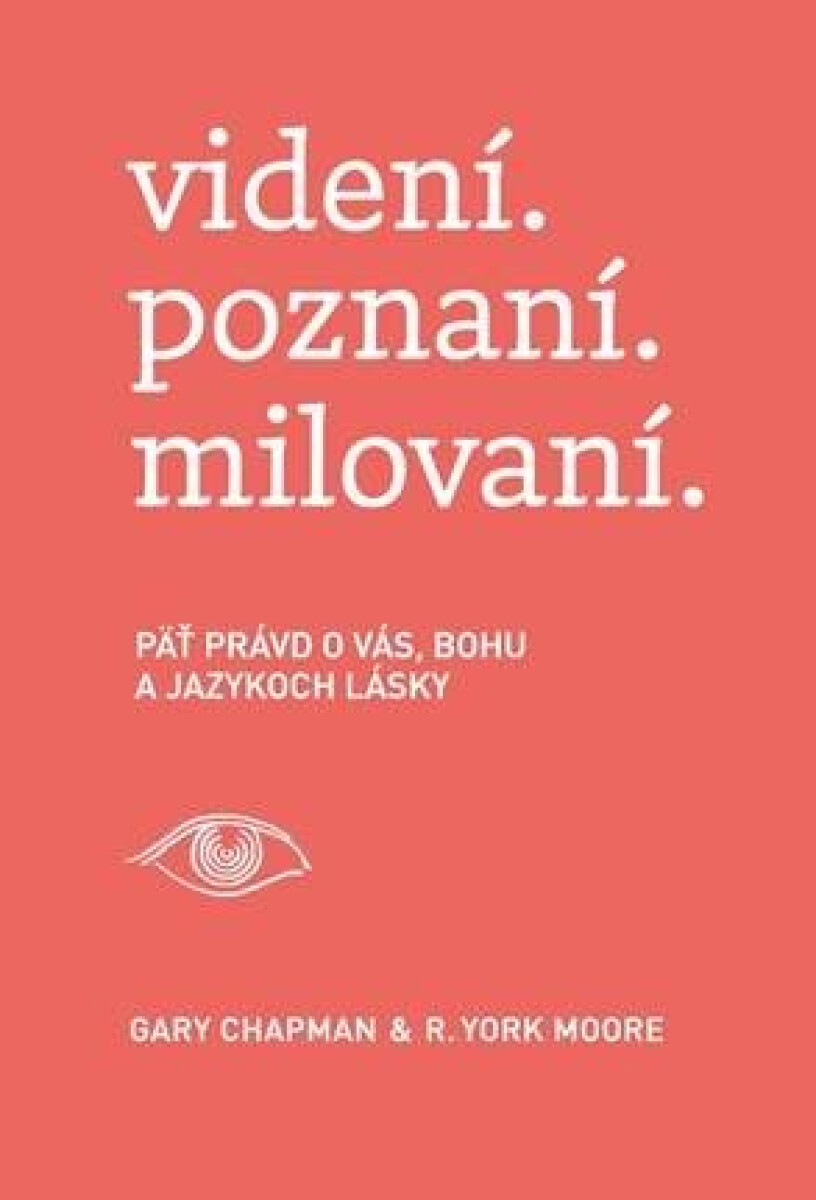 Kniha videní. poznaní. milovaní.