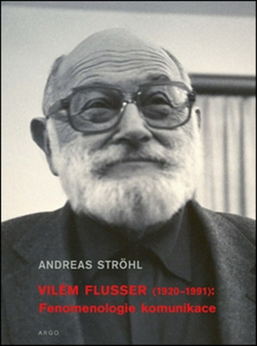 Kniha Vilém Flusser (1920-1991): Fenomenologie komunikace