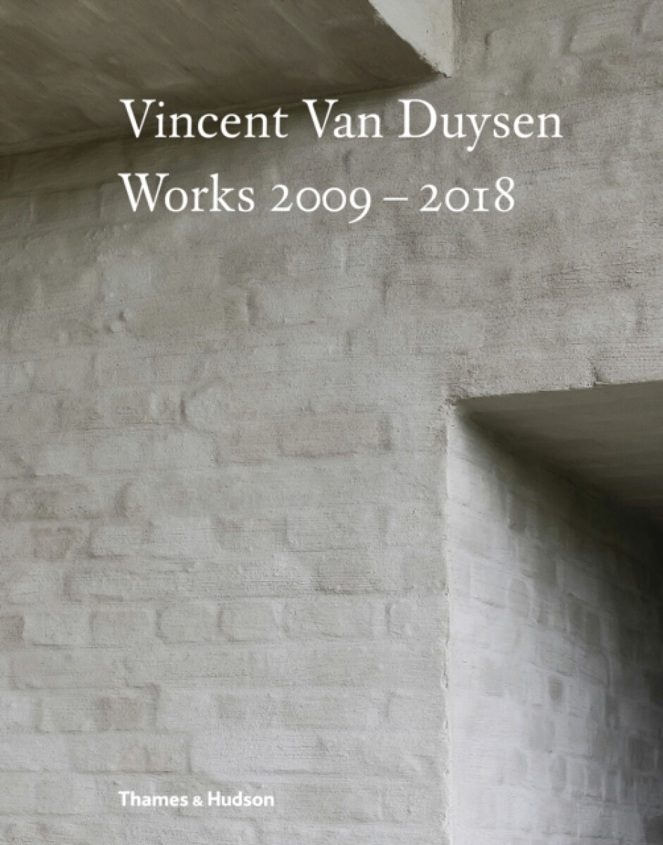 Vincent Van Duysen Works 2009â€“2018