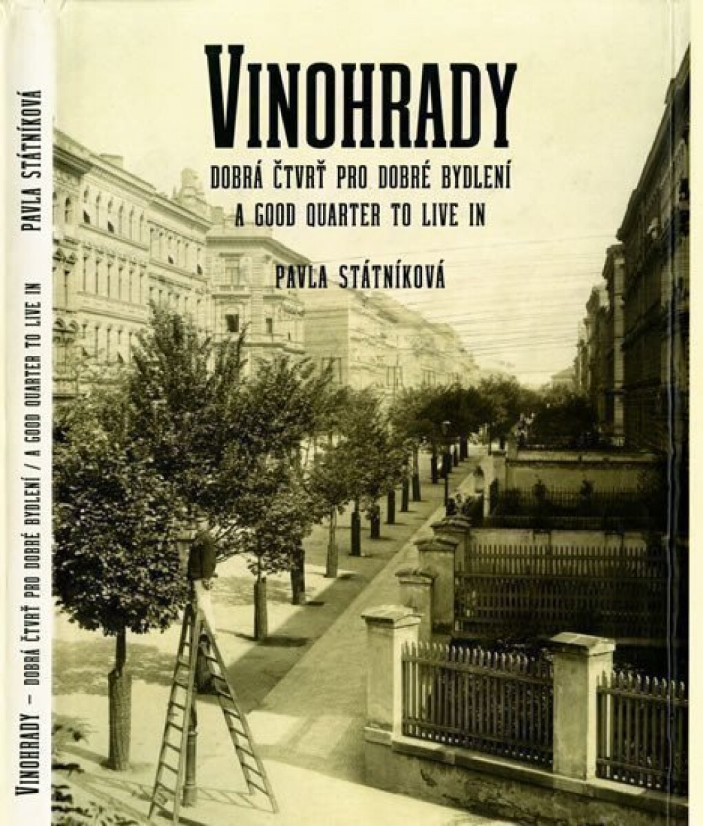 Kniha Vinohrady, dobrá čtvrť pro dobré bydlení / A Good Quarter to Live in