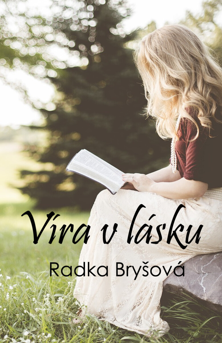 Víra v lásku - Radka Bryšová