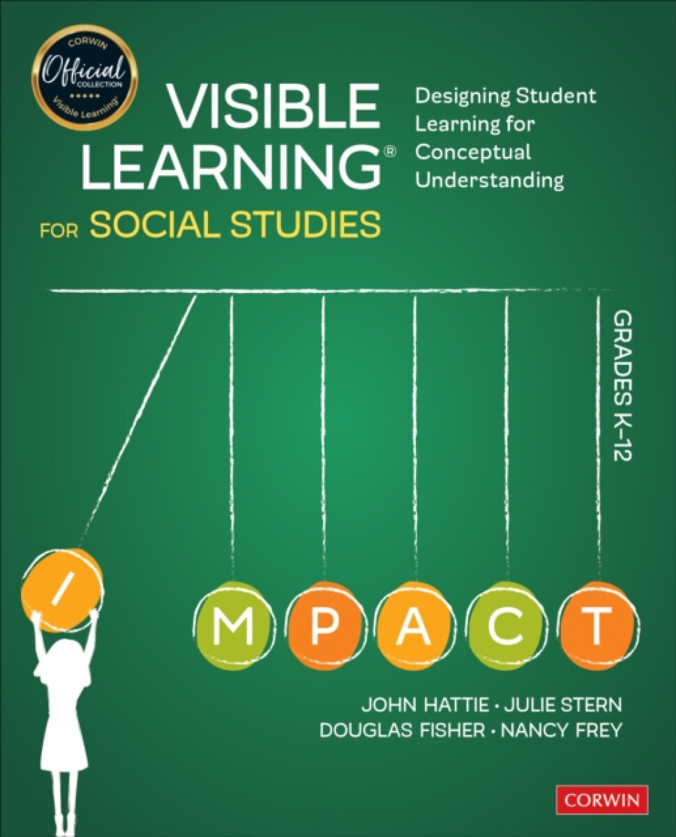 Visible Learning for Social Studies, Grades K-12 - Julie Stern, John  Hattie, Douglas Fisher, Nancy Frey