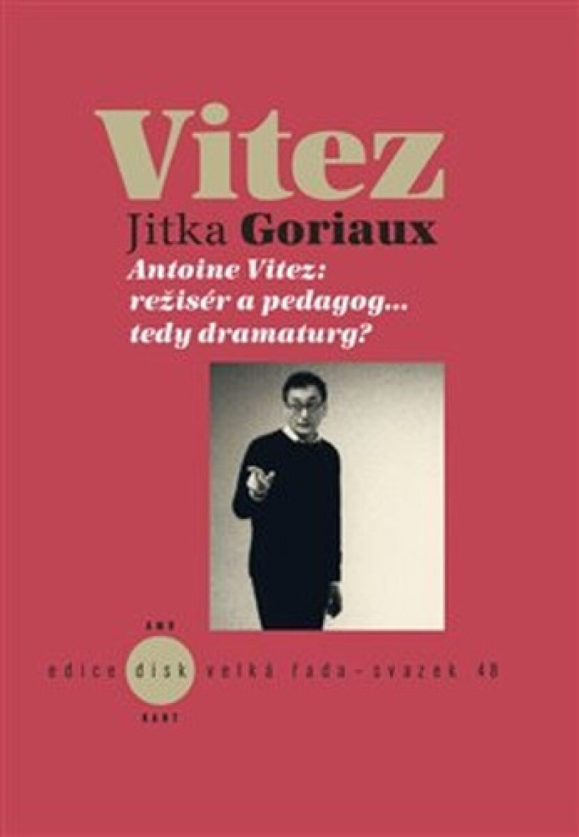 Kniha Antoine Vitez: režisér a pedagog…tedy dramaturg?